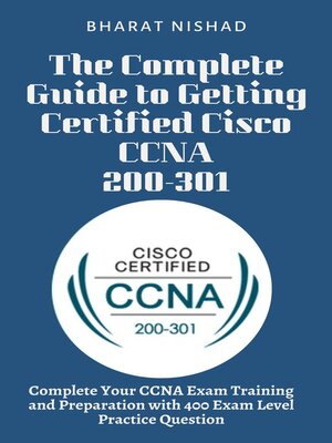 cover image of The Complete Guide to Getting Certified Cisco CCNA 200-301